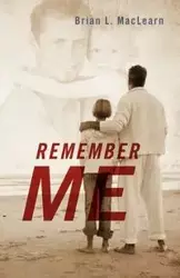 Remember Me - Brian L. Maclearn