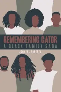 Remembering Gator - John W. Roberts