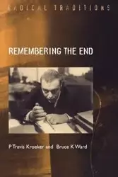 Remembering the End - Travis Kroeker P