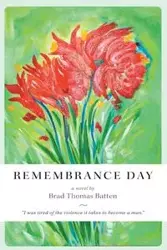 Remembrance Day - Brad Thomas Batten