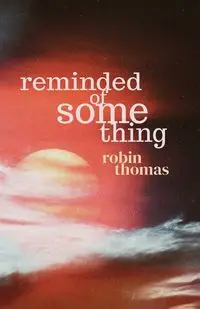 Reminded of Something - Thomas Robin