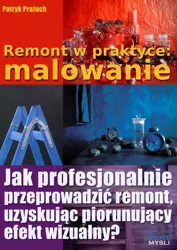 Remont w praktyce: malowanie (Wersja elektroniczna (PDF)) - Patryk Prażuch