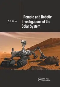 Remote and Robotic Investigations of the Solar System - Kitchin C.R.