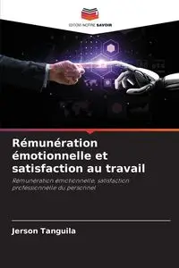 Rémunération émotionnelle et satisfaction au travail - Tanguila Jerson