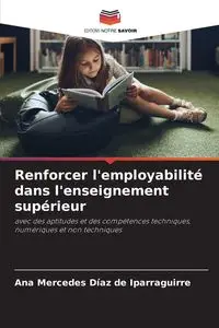 Renforcer l'employabilité dans l'enseignement supérieur - Ana Mercedes Díaz de Iparraguirre