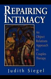 Repairing Intimacy - Judith Ph.D Siegel