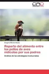Reparto del alimento entre los pollos de aves nidícolas por sus padres - Gregorio Moreno Rueda