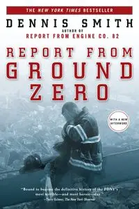 Report from Ground Zero - Dennis Smith