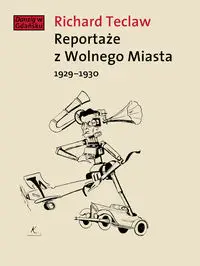 Reportaże z Wolnego Miasta 1929-1930 - Richard Teclaw