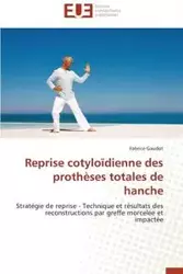 Reprise cotyloïdienne des prothèses totales de hanche - GAUDOT-F