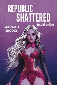 Republic Shattered - Brooks Michael J.