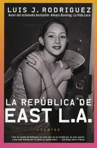 Republica de East LA, La - Luis J. Rodriguez