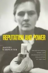 Reputation and Power - Daniel Carpenter
