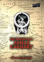 Requiem dla Amelii Earhart - Sławomir M. Kozak