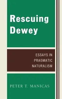 Rescuing Dewey - Peter T. Manicas