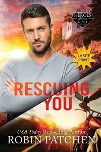 Rescuing You - Robin Patchen