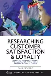 Researching Customer Satisfaction & Loyalty - Paul Szwarc