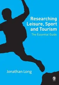 Researching Leisure, Sport and Tourism - Long Jonathan A