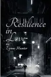 Resilience in Love - Hunter Lynne