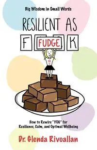 Resilient As Fudge - Glenda Rivoallan Dr.