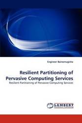 Resilient Partitioning of Pervasive Computing Services - Bainomugisha Engineer