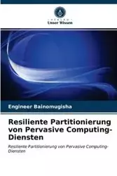 Resiliente Partitionierung von Pervasive Computing-Diensten - Bainomugisha Engineer