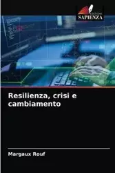 Resilienza, crisi e cambiamento - Rouf Margaux