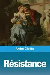 Résistance - Gladès André