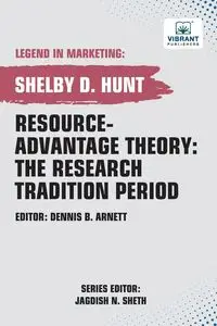 Resource-Advantage Theory - Shelby D. Hunt