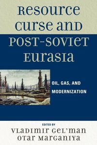 Resource Curse and Post-Soviet Eurasia - Marganiya Otar