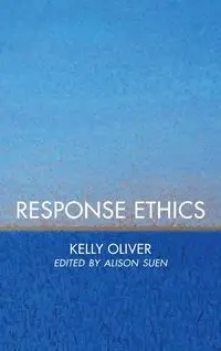 Response Ethics - Oliver Kelly