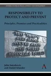 Responsibility to Protect and Prevent - John Janzekovic