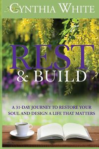 Rest & Build - Cynthia White