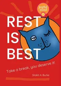 Rest is Best - Burke Shakti A.