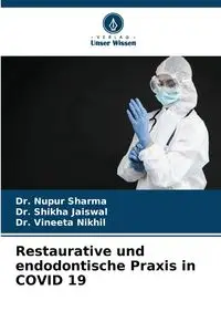 Restaurative und endodontische Praxis in COVID 19 - Sharma Dr. Nupur