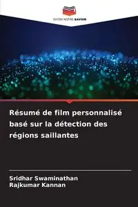 Résumé de film personnalisé basé sur la détection des régions saillantes - Swaminathan Sridhar