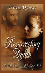 Resurrecting Dylan - Rose Gina