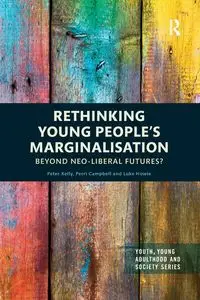 Rethinking Young People's Marginalisation - Kelly Peter