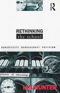 Rethinking the School - Hunter Ian