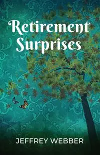 Retirement Surprises - Jeffrey Webber