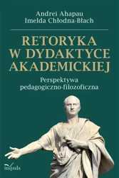 Retoryka w dydaktyce akademickiej - Andrei Ahapau, Imelda Chłodna-Błach