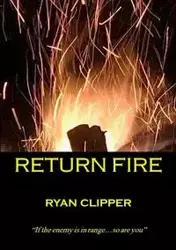 Return Fire - Ryan Clipper