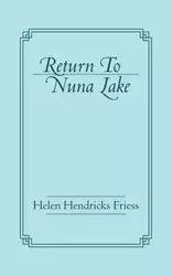 Return To Nuna Lake - Helen Friess Hendricks