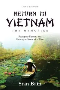 Return to Vietnam-The Memories - Stan Bain