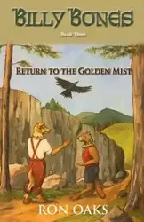 Return to the Golden Mist (Billy Bones, #3) - Ron Oaks