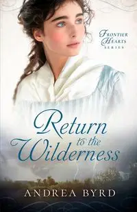 Return to the Wilderness - Andrea Byrd