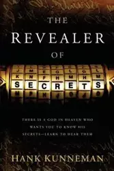 Revealer of Secrets - Hank Kunneman