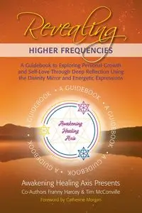 Revealing Higher Frequencies - Tim McConville