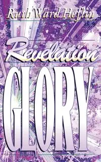Revelation Glory - Ruth Ward Heflin