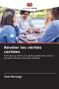 Révéler les vérités cachées - Tom Murungi